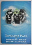 Imparatia pacii sau Biserica lui Hristos si Sfanta Liturghie &ndash; Ion Lazar