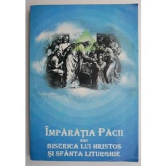 Imparatia pacii sau Biserica lui Hristos si Sfanta Liturghie &ndash; Ion Lazar