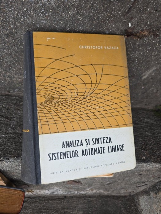 Analiza și sinteză sistemelor automate liniare - Christofor Vazaca