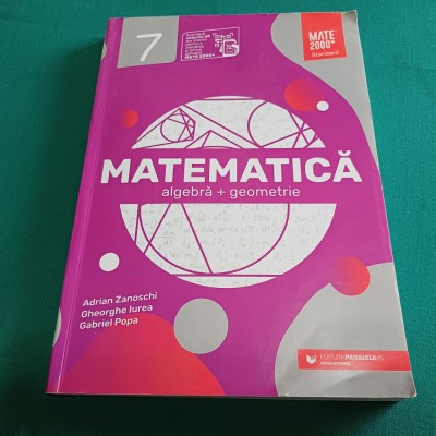 MATEMATICĂ ALGEBRĂ+GEOMETRIE /CLASA A VII-A /ADRIAN ZANOSCHI / 2020 *27 foto
