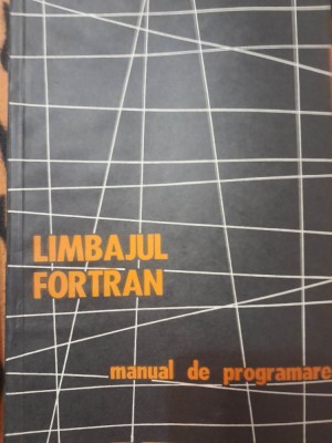 Limbajul FORTRAN. Manual de programare. 1982 ITC Cluj Sistemul de operare AMS foto