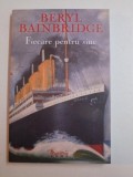 FIECARE PENTRU SINE de BERYL BAINBRIDGE , 2008