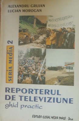 Reporterul de televiziune Ghid practic - Alexandru Gruia, Lucian Morogan foto