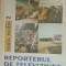 Reporterul de televiziune Ghid practic - Alexandru Gruia, Lucian Morogan