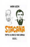 Stacana. Triptic cu Ahoe şi Toma Caragiu - Paperback brosat - Miron Costin - Meteor Press