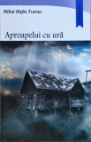 APROAPELUI CU URA. NUVELE SI POVESTIRI-MIHAI HAFIA TRAISTA-258638