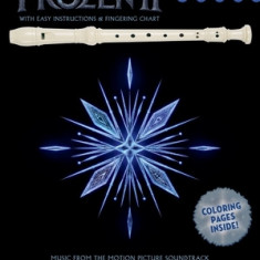 Frozen 2 - Recorder Fun! Songbook with Easy Instructions, Song Arrangements, and Coloring Pages: Music from the Motion Picture Soundtrack