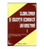 - Globalizarea si educatia economica universitara vol.I -