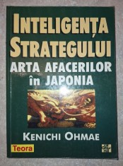 Kenichi Ohmae - Inteligenta strategului&amp;nbsp; (Arta afacerilor in Japonia) foto