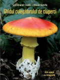 Cumpara ieftin Ghidul Culegatorului De Ciuperci - 555 De Specii, Vasas Gizella, Locsmandi Csaba - Editura Casa