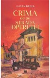 Crima de pe Strada Operetei - Lucian Badea