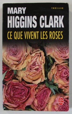 CE QUE VIVENT LES ROSES par MARY HIGGINS CLARK , 1995, COPERTA BROSATA foto