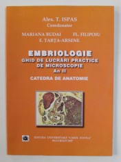 EMBRIOLOGIE - GHID DE LUCRARI PRACTICE DE MICROSCOPIE , AN II , CATEDRA DE ANATOMIE , coordonator ALEX . T. ISPAS , 2007 foto