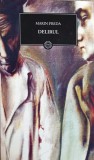 Delirul - Marin Preda, Curtea Veche, 2009, Hardcover, 494 pagini - Roman