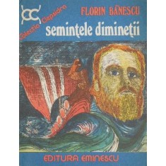 Semintele diminetii - Florin Banescu