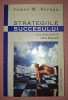 Strategiile Succesului - James (Jim) M. Dornan, Curtea Veche, 1999, Dezvoltare Personala