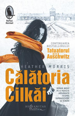 Calatoria Cilkai, Heather Morris - Editura Humanitas Fiction foto