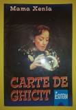 Mama Xenia - Carte de ghicit, Spiritualitate si Ezoterism, 1997, brosata, stare buna
