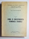 Curs de limba și corespondența economică spaniolă &ndash; Aut. Liliana Șoptereanu, Ed. Academiei, 1980