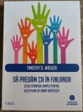 Sa predam ca in Finlanda - Timothy D. Walker