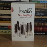 KAZUO ISHIGURO - NEMANGAIATII ( ROMAN ) , 2025 *