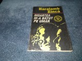 Cumpara ieftin HARALAMB ZINCA - MOARTEA M A BATUT PE UMAR