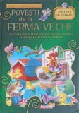 POVESTI DE LA FERMA VECHE. ISTORIOARE SIMPATICE DIN LUMEA VESEKA A ANIMALELOR DE LA FERMA-UMBERTODI FIZIALETTI,