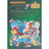 POVESTI DE LA FERMA VECHE. ISTORIOARE SIMPATICE DIN LUMEA VESEKA A ANIMALELOR DE LA FERMA-UMBERTODI FIZIALE-244681