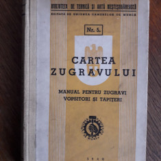 Cartea zugravului - Manual pentru zugravi , vopsitori si tapiteri 1940 / R4P4F