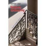 T&uuml;n&eacute;keny t&ouml;r&eacute;kenys&eacute;g - Essz&eacute;k, kritik&aacute;k, t&aacute;rlatok - Kopp&aacute;ny Zsolt