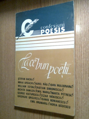 Confesiuni Poesis -La ce bun poetii (Stefan Baciu, Brumaru, N Danilov, Grigurcu) foto