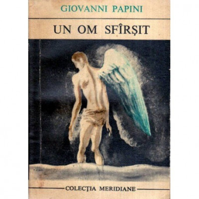 Giovanni Papini - Un om sfirsit - 120330 foto