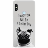 Husa silicon pentru Xiaomi Mi Max 3, Tomorrow Will Be A Better Day Pug