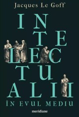 Intelectualii in Evul Mediu - Jacques Le Goff - Art