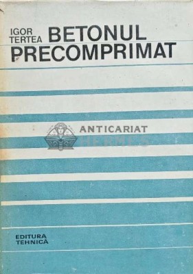 Betonul precomprimat - 1981 - Igor Tertea (C230) foto