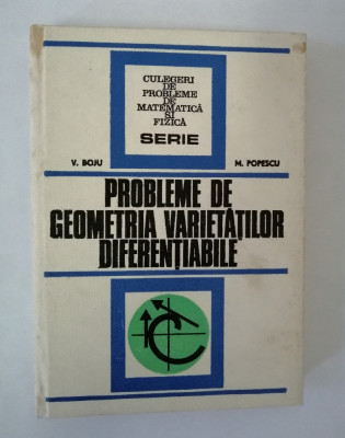 Probleme de geometria varietatilor diferentiale, V. Boju, M. Popescu, 1978 foto