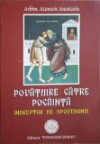 POVATUIRE CATRE POCAINTA. INDREPTAR DE SPOVEDANIE-ARHIMANDRIT ATANASIE ANASTASIOU-241588