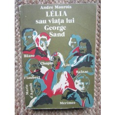 LELIA SAU VIATA LUI GEORGE SAND-ANDRE MAUROIS