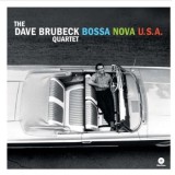 Disc Vinil SIGILAT THE DAVE BRUBECK QUARTET &ndash; Bossa Nova U.S.A. (Bossa Nova, Cool Jazz) - vezi cuprins