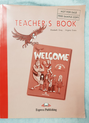 Welcome 2, Teacher&amp;#039;s Book - Elizabeth Gray, Virginia Evans foto