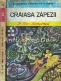 Cumpara ieftin Craiasa Zapezii - H. Chr. Andersen