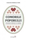 Comorile poporului. Literatura, obiceiuri si credinte - Constantin Radulescu-Codin