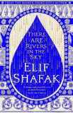 There Are Rivers in the Sky - Elif Shafak, 2014