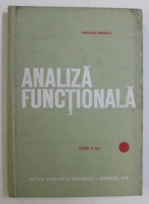 ANALIZA FUNCTIONALA ED. a II - a de ROMULUS CRISTESCU , 1970 foto