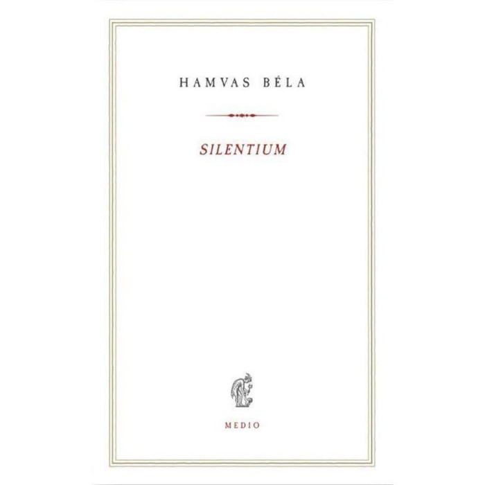 Silentium - Hamvas B&eacute;la