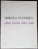 Mircea Ivănescu: OTHER POEMS, OTHER LINES, ed. 1983, DEDICATIE Stefan Stoenescu, engleza
