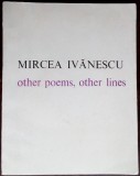 MIRCEA IVANESCU: OTHER POEMS, OTHER LINES (1983/DEDICATIE trad.STEFAN STOENESCU)