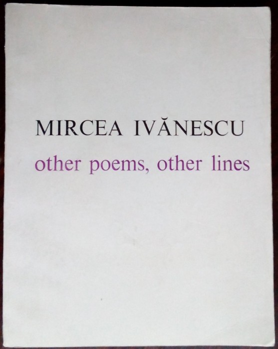 MIRCEA IVANESCU: OTHER POEMS, OTHER LINES (1983/DEDICATIE trad.STEFAN STOENESCU)