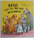 RASUL ESTE CEL MAI BUN MEDICAMENT de ULI GEISLER , ilustrata de GUNTHER JAKOBS , 2019