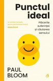 Punctul ideal - Paperback brosat - Paul Bloom - Curtea Veche